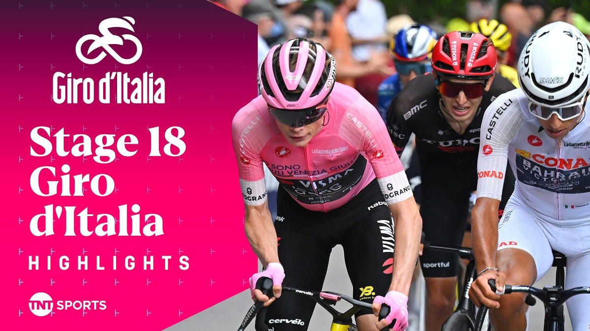 Giro d'Italia 2026, Stage 18: highlights (TNT Sports Cycling)