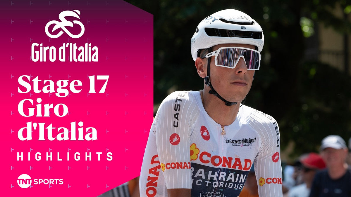 Giro d'Italia 2026, Stage 17: highlights (TNT Sports Cycling)